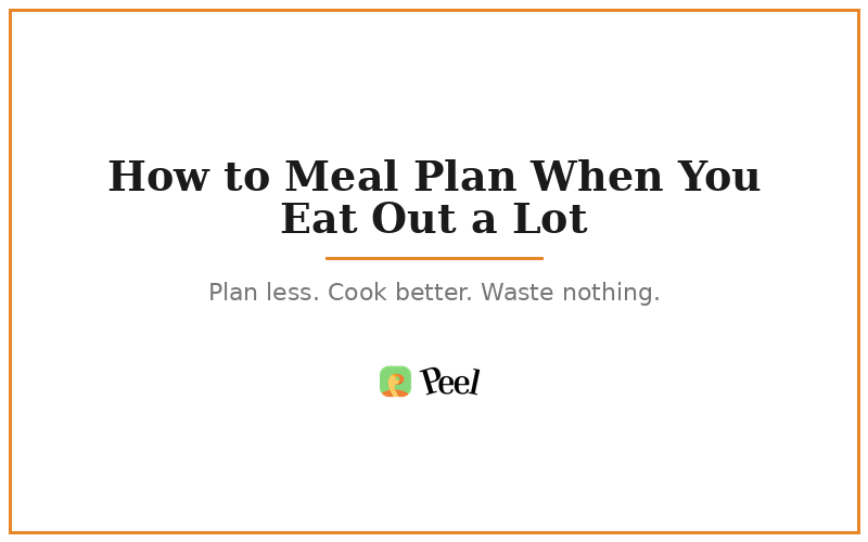 How to meal plan when you eat out a lot