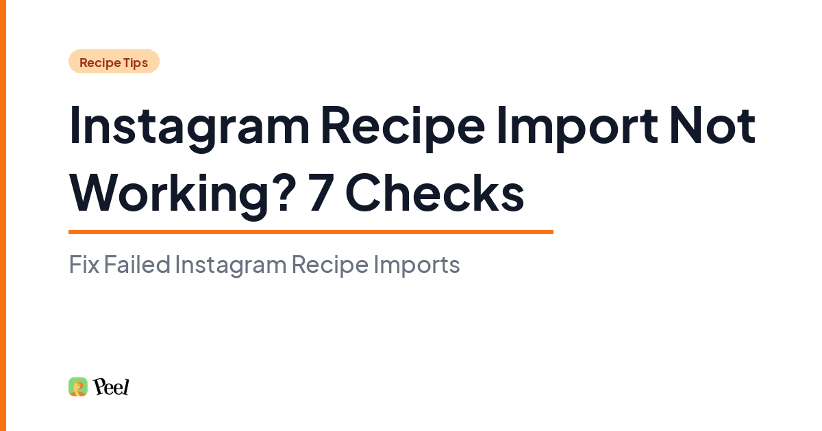 Instagram recipe import not working checklist with post access, share sheet, copied link, and recipe details
