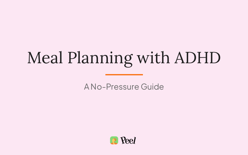 Meal planning with ADHD: a no-pressure guide