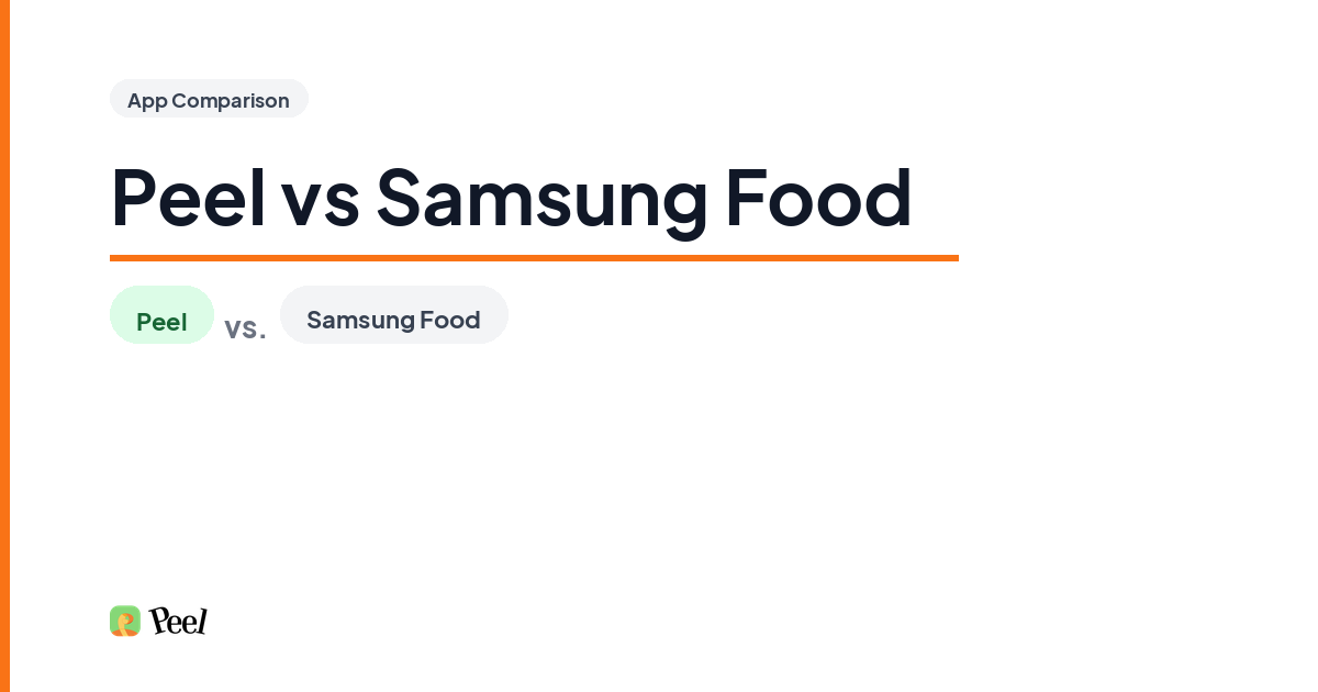Peel vs Samsung Food comparison showing recipe import and meal planning features on iPhone in 2026