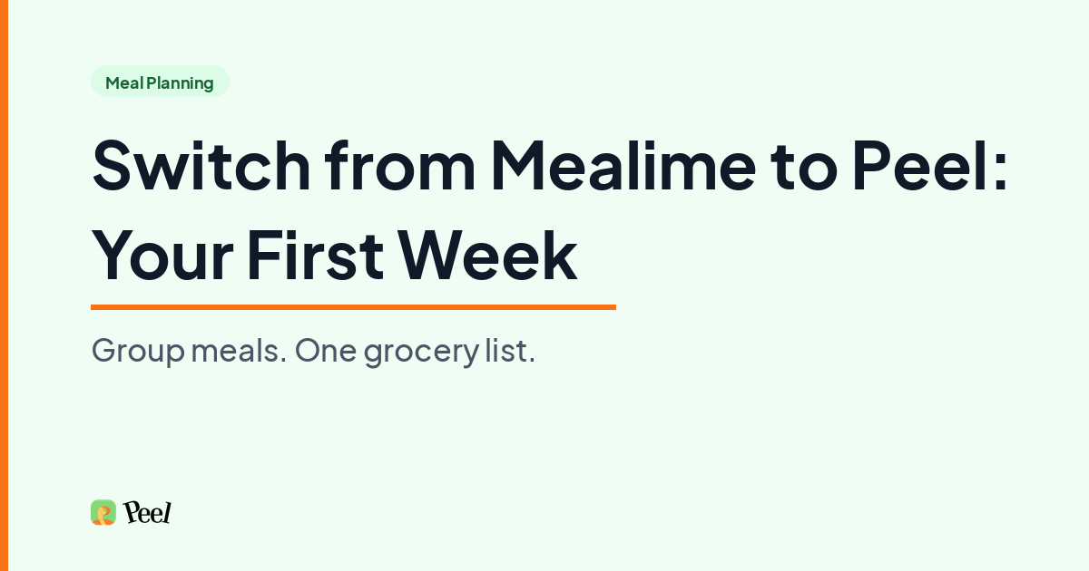 Switch from Mealime to Peel with meals grouped into one flexible plan and one grocery list