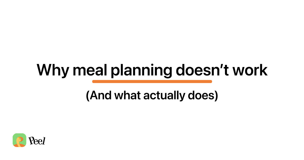 Why meal planning doesn't work